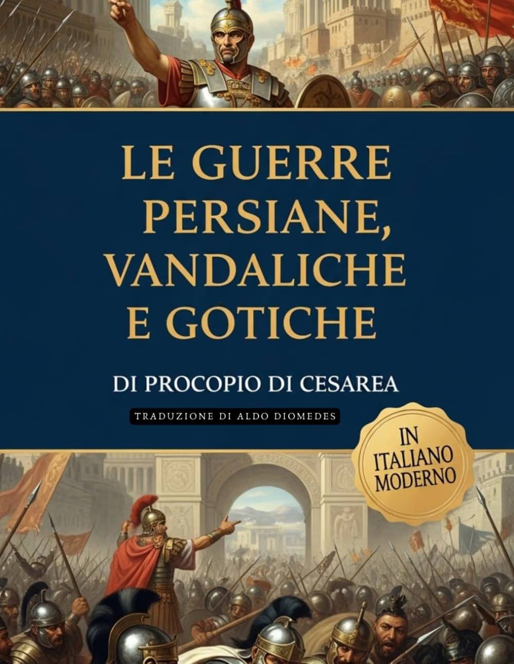 Le Guerre di Procopio: Persiane, Vandaliche e Gotiche