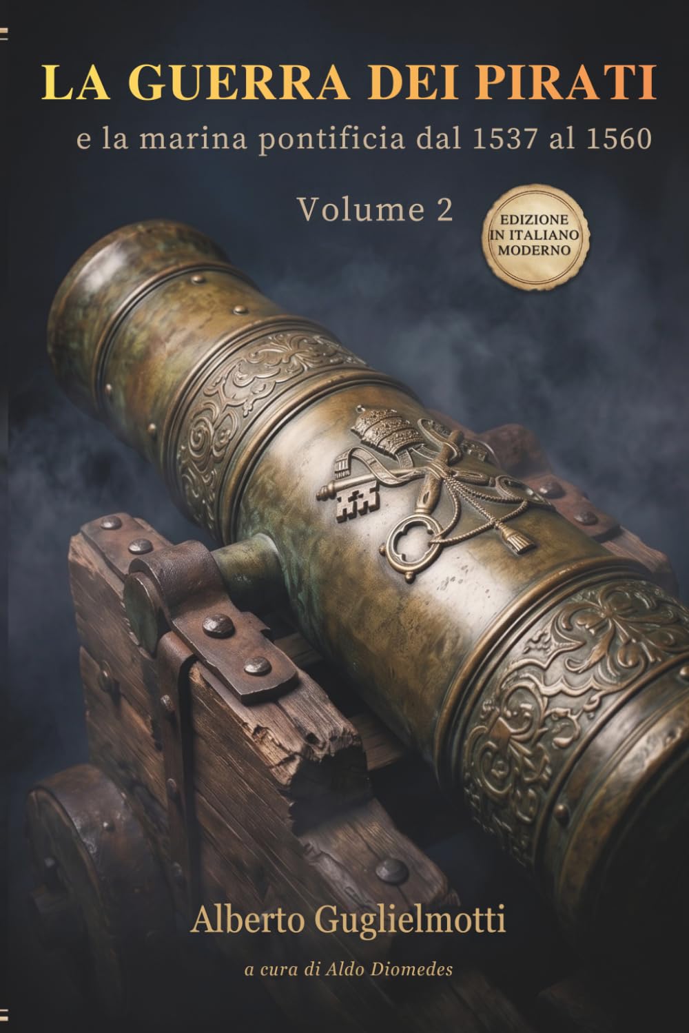 La Guerra dei Pirati e la Marina Pontificia dal 1537 al 1560 Volume 2