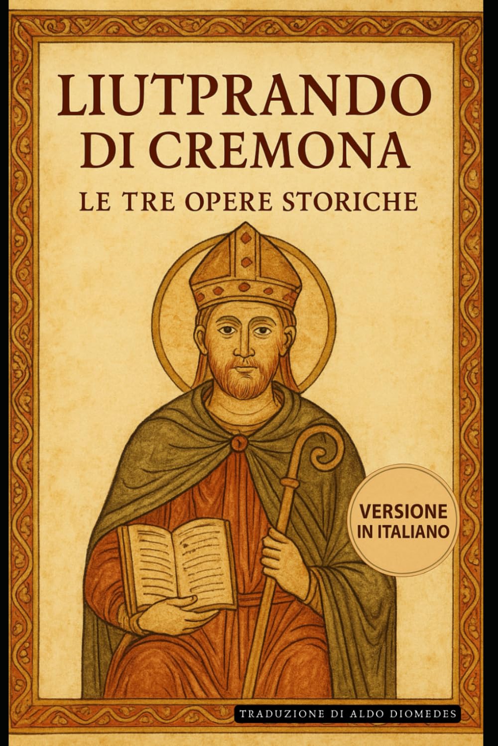 Liutprando di Cremona - Le tre opere storiche